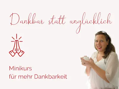 minikurs dankbar statt unglücklich bild